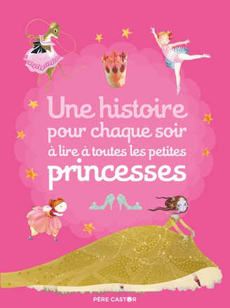 UNE HISTOIRE POUR CHAQUE SOIR A LIRE A TOUTES LES PETITES PRINCESSES