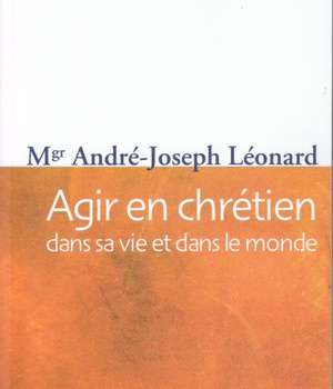 AGIR EN CHRETIEN DANS SA VIE ET DANS LE MONDE