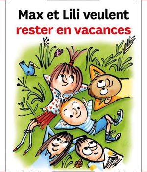 N 118 MAX ET LILI VEULENT RESTER EN VACANCES
