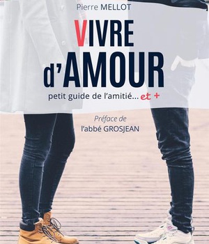 VIVRE D'AMOUR - PETIT GUIDE DE L'AMITIE... ET +