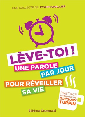 LEVE-TOI - UNE PAROLE PAR JOUR POUR REVEILLER SA VIE