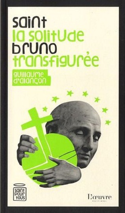 SAINT BRUNO, LA SOLITUDE TRANSFIGUREE
