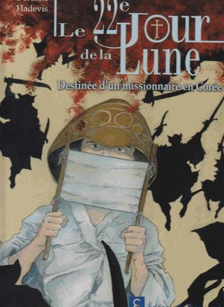 LE 22E JOUR DE LA LUNE BD - DESTINEE D UN MISSIONNAIRE EN COREE