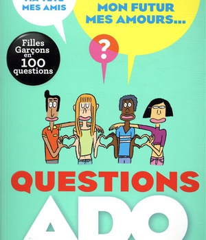 QUESTIONS ADO FILLES-GARCONS EN 100 QUESTIONS