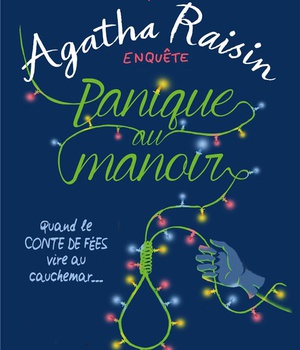 AGATHA RAISIN ENQUETE 10 - PANIQUE AU MANOIR - QUAND LE CONTE DE FEES VIRE AU CAUCHEMAR...