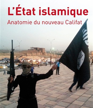 L'ETAT ISLAMIQUE - ANATOMIE DU NOUVEAU CALIFAT
