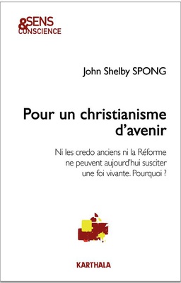 POUR UN CHRISTIANISME D'AVENIR - NI LES CREDO ANCIENS NI LA REFORME NE PEUVENT AUJOURD'HUI SUSCITER