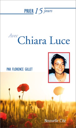 PRIER 15 JOURS AVEC CHIARA LUCE