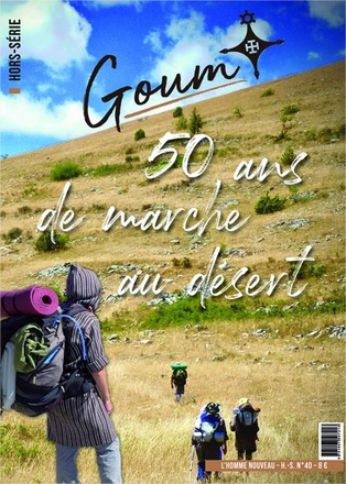 GOUM, 50 ANS DE MARCHE AU DESERT - HORS-SERIE L'HOMME NOUVEAU N 40