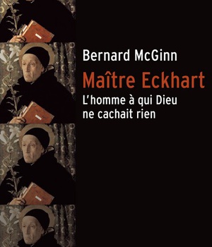 MAITRE ECKHART - L'HOMME A QUI DIEU NE CACHAIT RIEN
