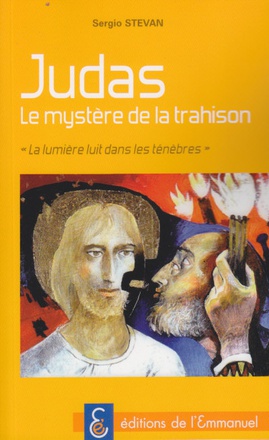 JUDAS, LE MYSTERE DE LA TRAHISON