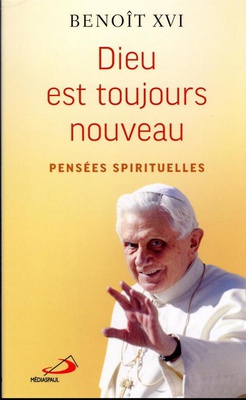 DIEU EST TOUJOURS NOUVEAU - PENSEES SPIRITUELLES