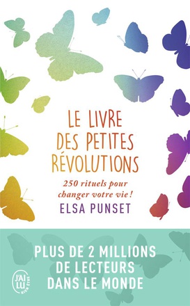 LE LIVRE DES PETITES REVOLUTIONS - 250 RITUELS POUR CHANGER VOTRE VIE !