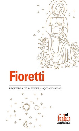 FIORETTI/CANTIQUE DE FRERE SOLEIL - LEGENDES DE SAINT FRANCOIS D'ASSISE