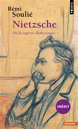 NIETZSCHE OU LA SAGESSE DIONYSIAQUE (INEDIT)
