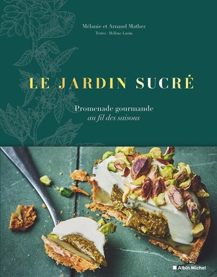 LE JARDIN SUCRE - PROMENADE GOURMANDE AU FIL DES SAISONS