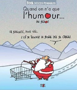 QUAND ON N'A QUE L'HUMOUR