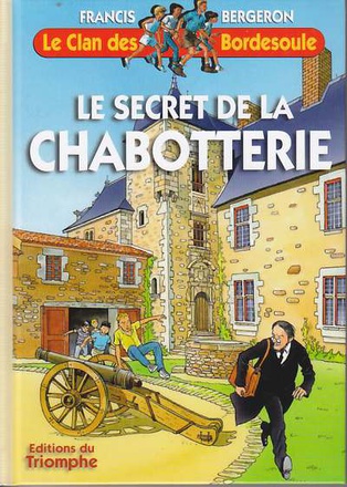 LE CLAN DES BORDESOULE - T25 - LE SECRET DE LA CHABOTTERIE