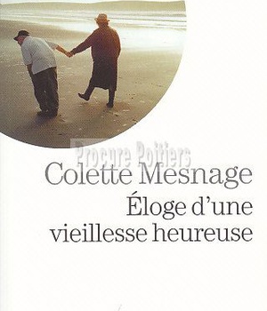 ESPACES LIBRES - T240 - ELOGE D'UNE VIEILLESSE HEUREUSE
