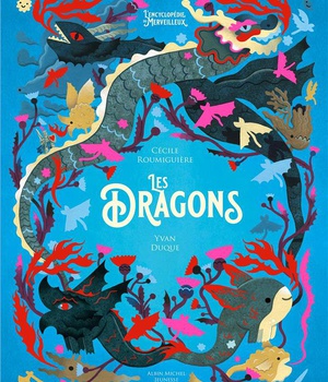 LES DRAGONS - L'ENCYCLOPEDIE DU MERVEILLEUX - TOME 3