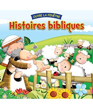 HISTOIRES BIBLIQUES (OUVRE LA FENETRE)