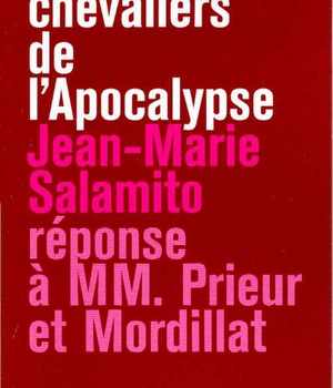 LES CHEVALIERS DE L'APOCALYPSE - REPONSE A MM. PRIEUR ET MORDILLAT