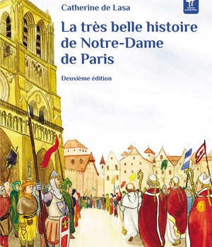 LA TRES BELLE HISTOIRE DE NOTRE-DAME DE PARIS - DEUXIEME EDITION