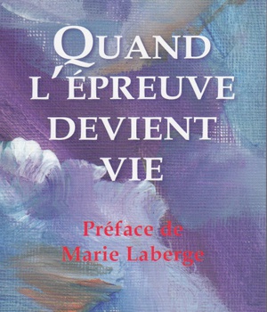 QUAND L'EPREUVE DEVIENT VIE
