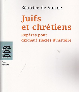 JUIFS ET CHRETIENS - REPERES POUR DIX-NEUF SIECLES D'HISTOIRE (DU IER AU XIXE SIECLE)