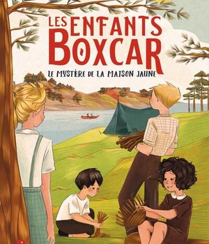 LES ENFANTS BOXCAR : LE MYSTERE DE LA MAISON JAUNE