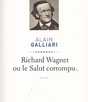 RICHARD WAGNER OU LE SALUT CORROMPU