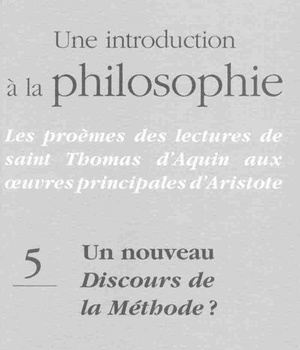UNE INTRODUCTION A LA PHILOSOPHIE, TOME 5 : UN NOUVEAU DISCOURS DE LA METHODE ? - LES PROEMES DES LE