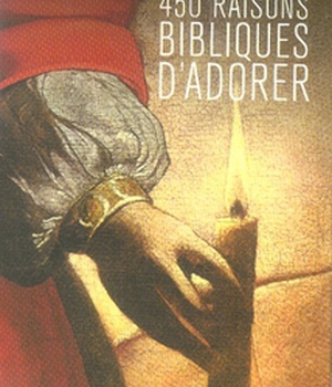 450 RAISONS BIBLIQUES D'ADORER