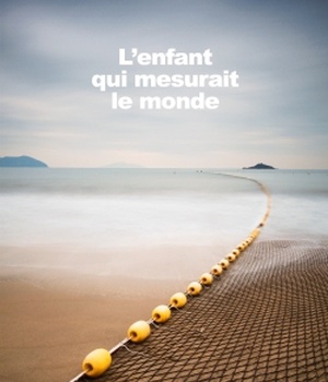 L'ENFANT QUI MESURAIT LE MONDE - ROMAN