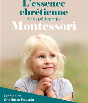 L'ESSENCE CHRETIENNE DE LA PEDAGOGIE MONTESSORI
