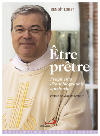 ETRE PRETRE - FRAGMENTS D'AUTOBIOGRAPHIE SPIRITUELLE