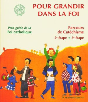 POUR GRANDIR DANS FOI PARCOURS DE CATECHISME 2E ETAPE PETIT GUIDE DE LA FOI CATHOLIQUE ENFANT