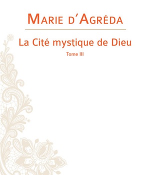 LA CITE MYSTIQUE DE DIEU - T03 - LA CITE MYSTIQUE DE DIEU - TOME III