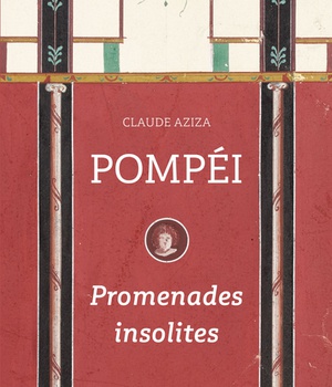 POMPEI - PROMENADES INSOLITES - ILLUSTRATIONS, COULEUR