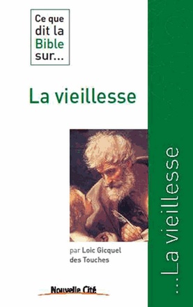 CE QUE DIT LA BIBLE SUR LA VIEILLESSE