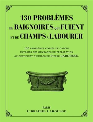 130 PROBLEMES DE BAIGNOIRES QUI FUIENT ET DE CHAMPS A LABOURER