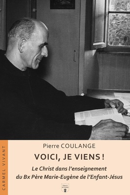 VOICI, JE VIENS ! LE CHRIST DANS LENSEIGNEMENT DU BX PERE MARIE-EUGENE
