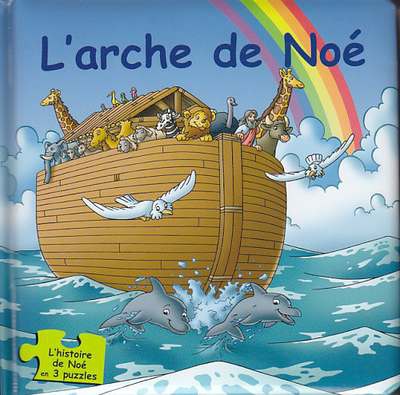 L'ARCHE DE NOE - LIVRE COMPRENANT 3 PUZZLES DE 6 PIECES - DES 3 ANS