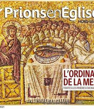 HORS-SERIE PRIONS EN EGLISE "L'ORDINAIRE DE LA MESSE"