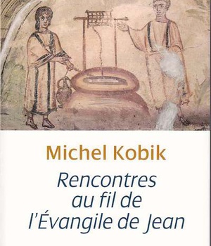 RENCONTRES AU FIL DE L'EVANGILE DE JEAN