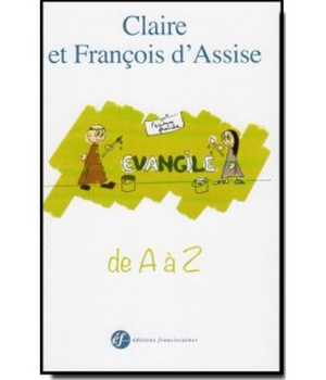 CLAIRE ET FRANCOIS D'ASSISE DE A A Z