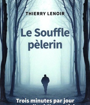 LE SOUFFLE PELERIN - TROIS MINUTES PAR JOUR POUR ALLER A L'ESSENTIEL