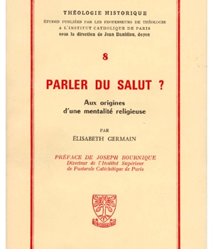 TH N8 - PARLER DU SALUT - AUX ORIGINES D'UNEMENTALITE RELIGIEUSE