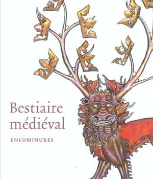 BESTIAIRE MEDIEVAL. ENLUMINURES