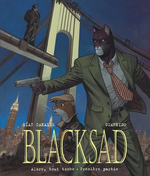 BLACKSAD - TOME 6 - ALORS, TOUT TOMBE. PREMIERE PARTIE